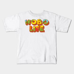 Hobo Life - Typography Style Retro Colorful Design Kids T-Shirt